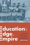 cover for 'Education at the Edge of Empire'