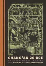 "Chang'an 26 BCE" edited by Michael Nylan and Griet Vankeerberghen