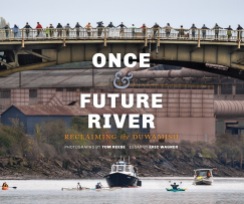 "Once and Future River," photographs by Tom Reese, essay by Eric Wagner